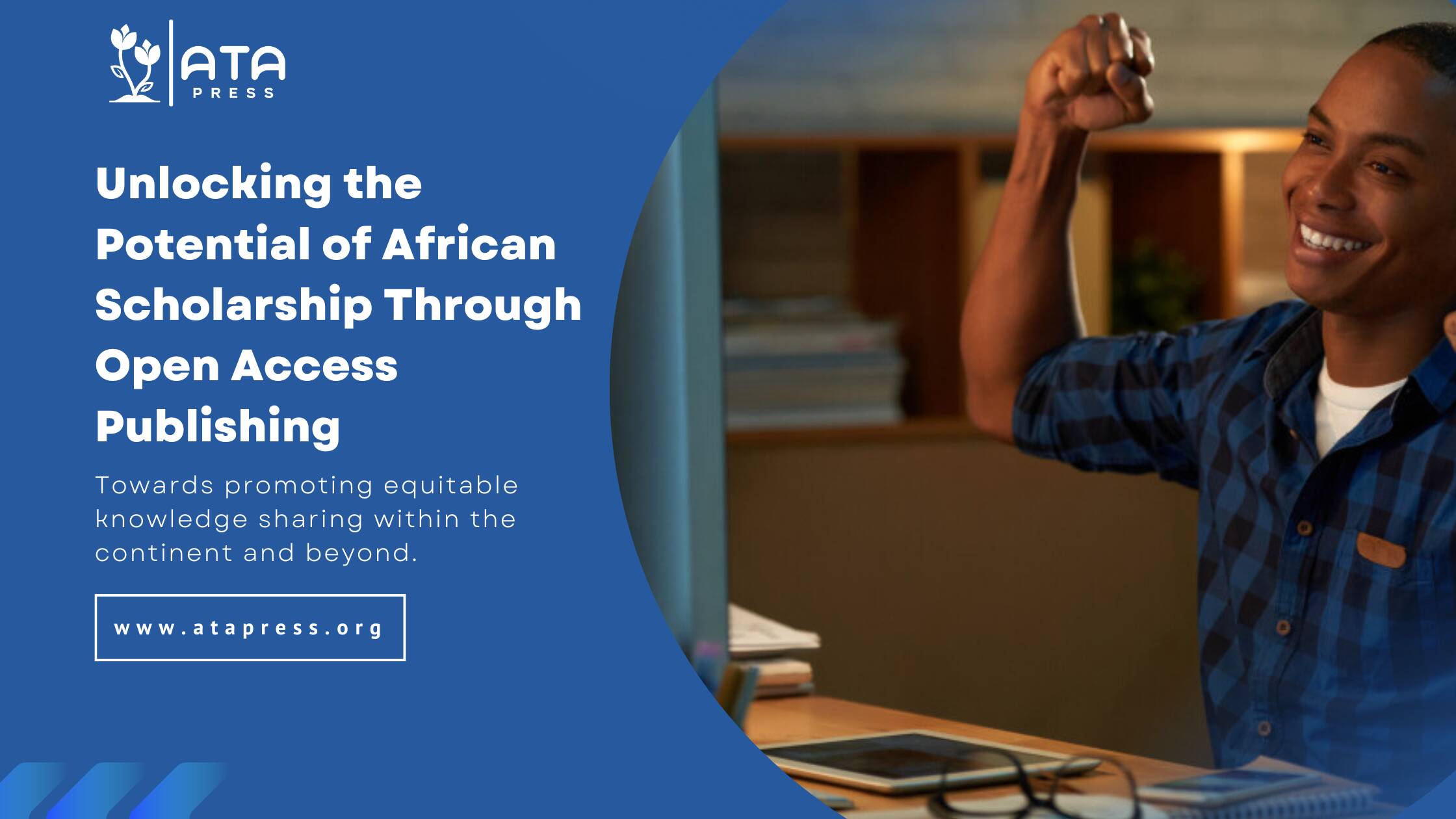 Unlocking the Potential of African Scholarship Through Open Access Publishing